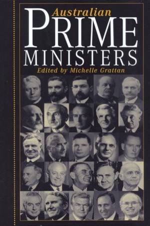 Australian Prime Ministers by Michelle Grattan