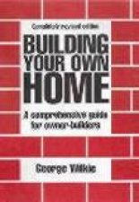 Building Your Own Home A Comprehensive Guide for OwnerBuilders