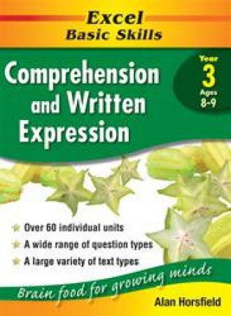Excel Basic Skills: Comprehension & Written Expression - Year 3 by Alan Horsfield