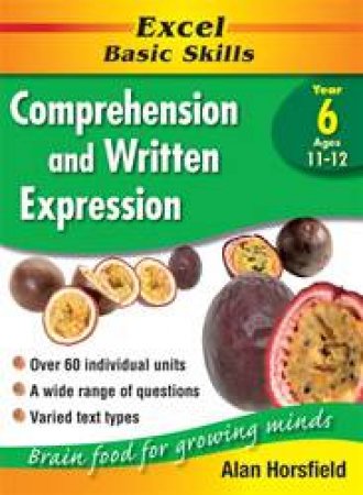 Excel Basic Skills: Comprehension & Written Expression - Year 6 by Alan Horsfield
