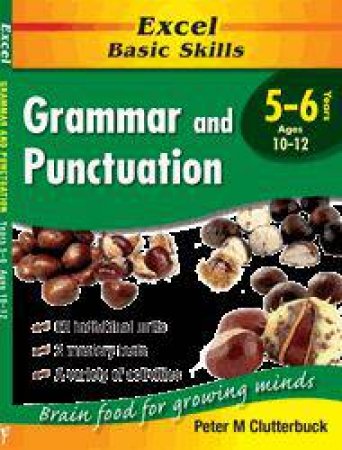 Excel Basic Skills: Grammar & Punctuation - Years 5 - 6 by Peter Clutterbuck