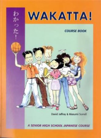 Wakatta! Senior Secondary Japanese Coursebook