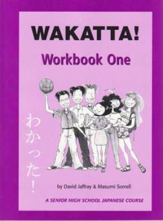 Wakatta! Senior Secondary Japanese Course Workbook 1