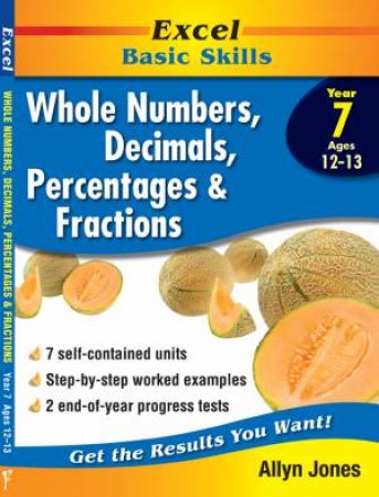 Excel Basic Skills - Whole Numbers, Decimals, Percentages and Fractions Year 7 by Allyn Jones