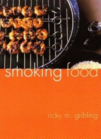 Smoking Food by Ricky M Gribling