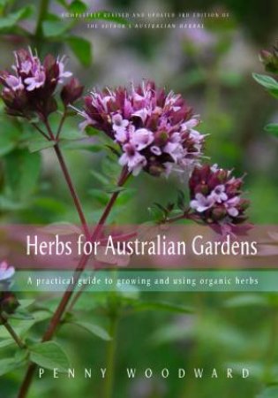 Herbs For Australian Gardens by Penny Woodward