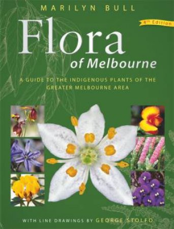 Flora Of Melbourne by Marilyn Bull
