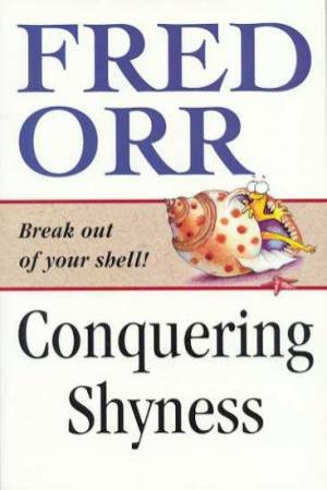Conquering Shyness by Fred Orr