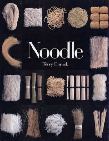 Noodle by Terry Durack