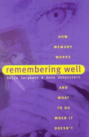 Remembering Well by Delys Sargeant & Anne Unkenstein