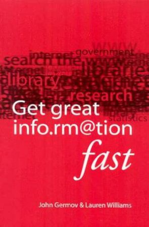 Get Great Information Fast by John Germov & Lauren Williams