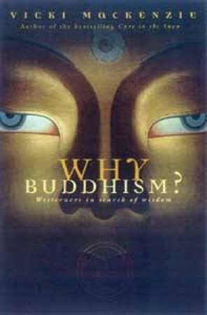 Why Buddhism? by Vicki Mackenzie