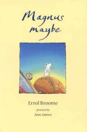 Magnus Maybe by Errol Broome
