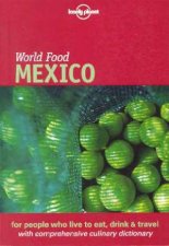 Lonely Planet World Food Mexico 1st Ed