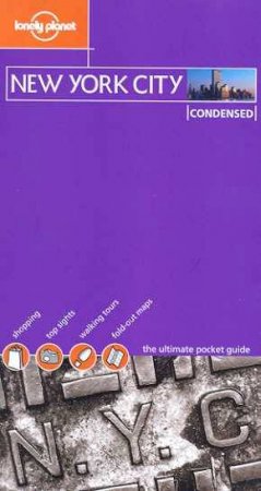 Lonely Planet Condensed: New York City, 1st Ed by Various
