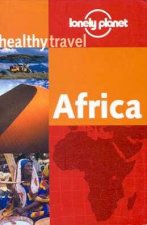 Lonely Planet Healthy Travel Africa 1st Ed
