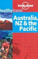Lonely Planet Healthy Travel Australia NZ and The Pacific 1st Ed