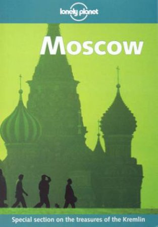 Lonely Planet: Moscow, 1st Ed by Ryan Ver Berkmoes
