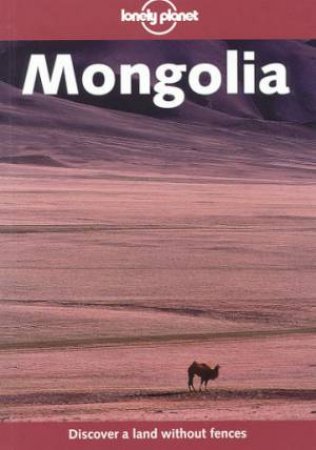 Lonely Planet: Mongolia, 3rd Ed by Bradley Mayhew