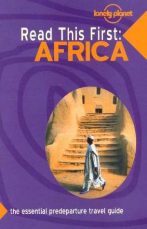 Lonely Planet Read This First: Africa, 1st Ed by Various