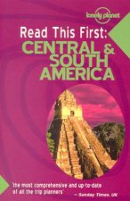 Lonely Planet Read This First Central and South America 1st Ed