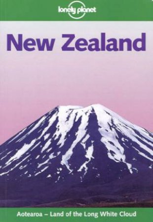 Lonely Planet: New Zealand, 10th Ed by Jeff Williams & Christine Niven