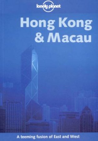Lonely Planet: Hong Kong and Macau, 10th Ed by Steve Fallon