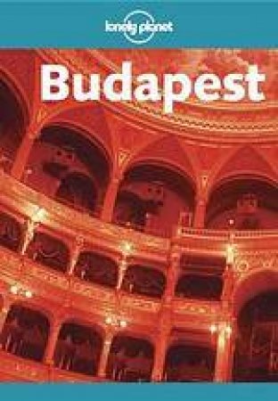 Lonely Planet: Budapest, 2nd Ed by Steve Fallon