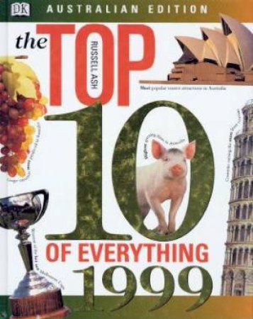 The Top 10 Of Everything 1999 - Australian Edition by Russell Ash