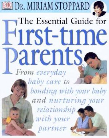 The Essential Guide For First-Time Parents by Dr Miriam Stoppard