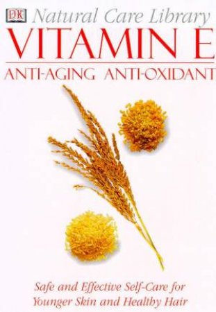 DK Natural Care: Vitamin E by Various