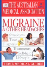 The AMA Home Medical Guide Migraine  Other Headaches