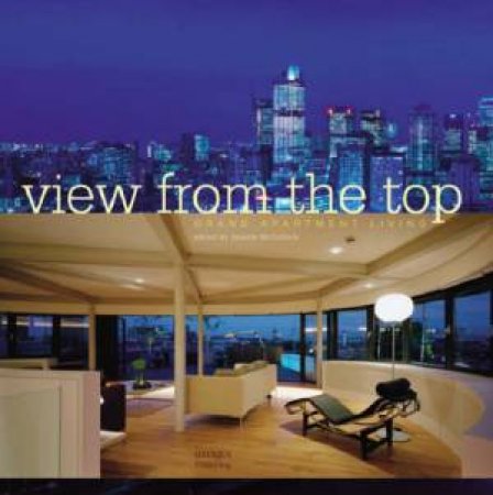 Grand Apartment Living: View from the Top by JANELLE  (ED) MCCULLOCH