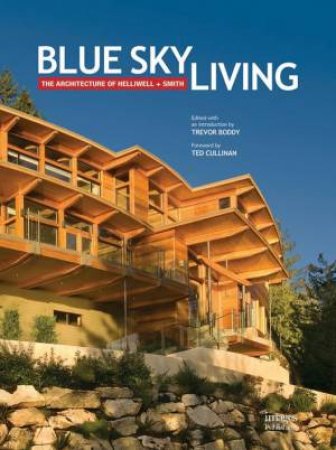 Blue Sky Living: The Architecture of Helliwell + Smith by THE IMAGES PUBLISHING GROUP