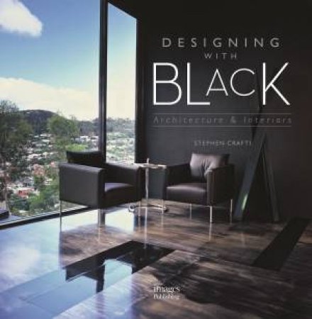 Designing with Black by Stephen Crafti