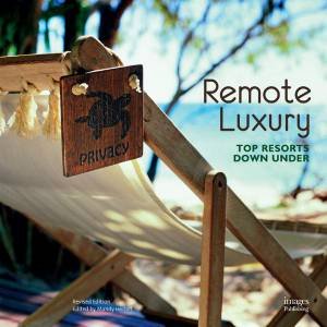 Remote Luxury by Images Publishing Group