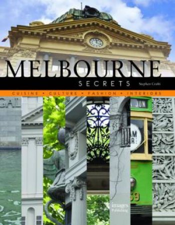 Melbourne Secrets by Stephen Crafti