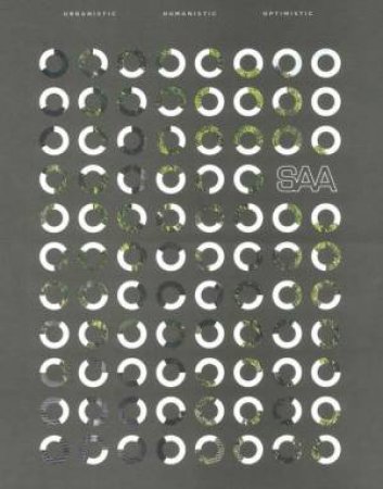 SAA Architects: Urbanistic Humanistic Optimistic by SAA Architects