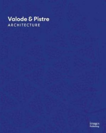 Valode And Pistre: Architecture by Philip Jodidio