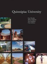 Quinnipiac University Four Decades Three Campuses Two Presidents One Architect