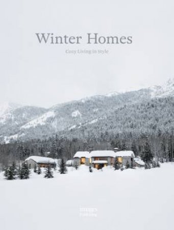 Winter Homes: Cozy Living In Style by Jeanette Wall