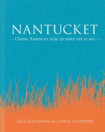 Nantucket: Classic American Style 30 Miles Out To Sea