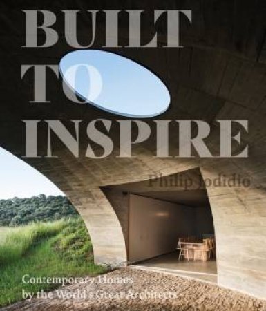 Built To Inspire by Philip Jodidio