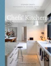 Chefs Kitchens Inside the Homes of Australias Culinary Connoisseurs