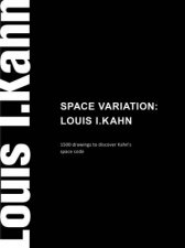 Space Variation Louis I Kahn