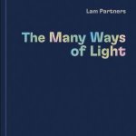 Lam Partners The Many Ways of Light