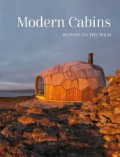 Modern Cabins Return To The Wild