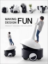 Making Design Fun Product Designs for Children
