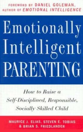 Emotionally Intelligent Parenting by Tobias & Fried Elias