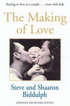 The Making Of Love by Steve Biddulph